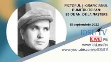 15.09.22 Masa rotundă PICTORUL ȘI GRAFICIANUL DUMITRU TRIFAN: 85 DE ANI DE LA NAȘTERE