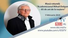 Masă rotundă. Academicianul Mihail Dolgan – 85 de ani de la naștere