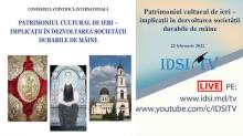 22.02.2022, 10:00 | Patrimoniul cultural de ieri – implicații în dezvoltarea societății de mâine