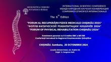 A 6-a Conferință Internatională ”Forum al Recuperarii Fizice Medicale Chișinău 2024”, 26.10.24