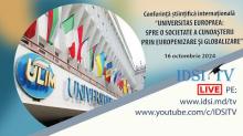 16.10.24, 9:30 Universitas Europaea: spre o societate a cunoaşterii prin europenizare şi globaliza. Sectiunea plenara