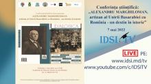 Conferinta - ALEXANDRU MARGHILOMAN, artizan al Unirii Basarabiei cu România